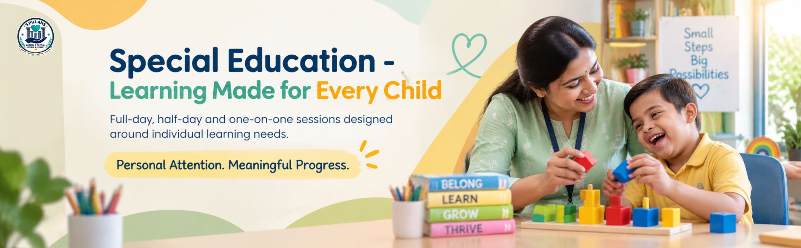 Special Education — Learning Made for Every Child. Full-day, half-day and one-on-one sessions designed around individual learning needs. Personal attention, meaningful progress.